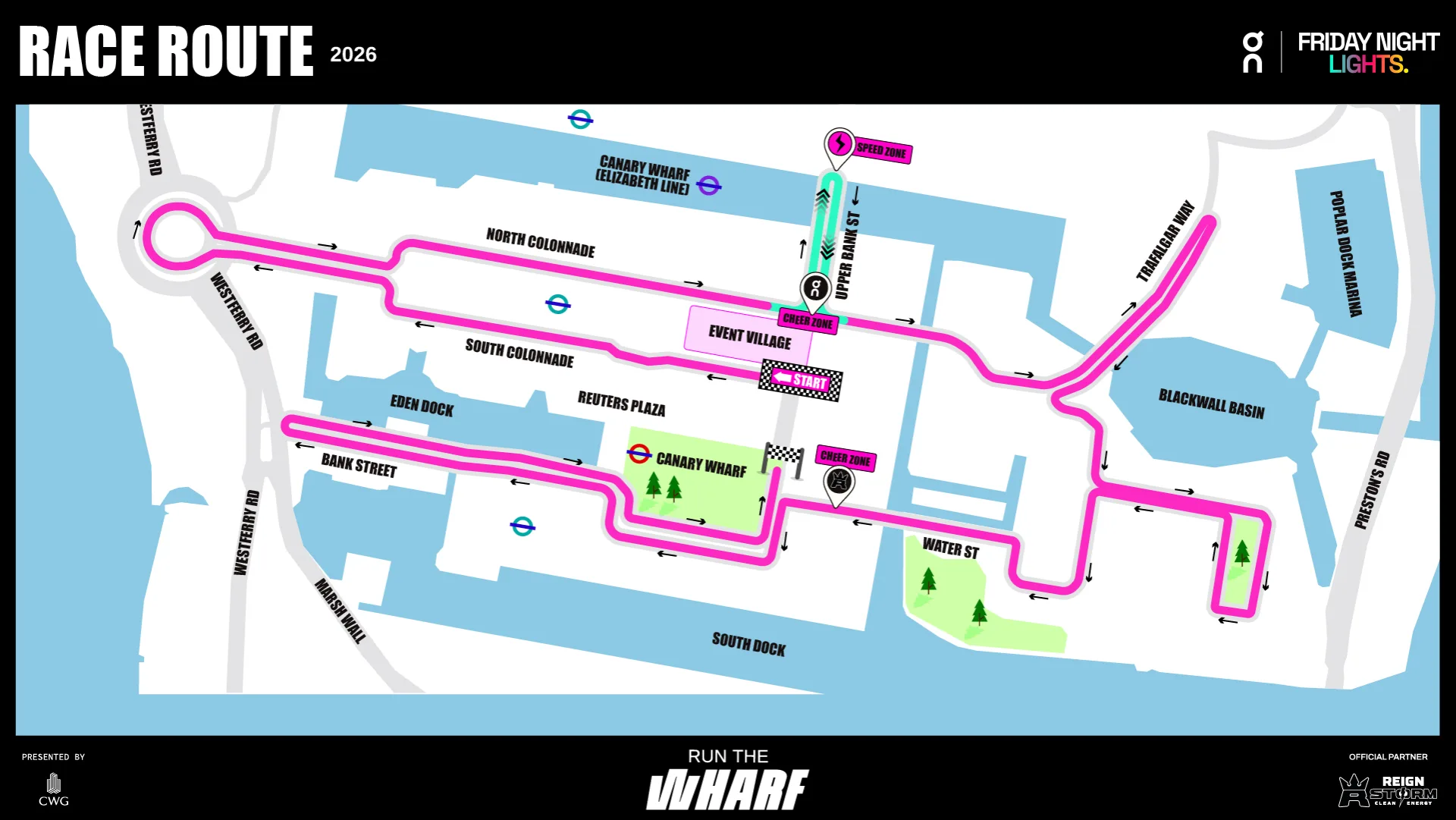 Official 2026 race route map: start on South Colonnade near Reuters Plaza, out along North Colonnade to the Westferry Road roundabout, back past the On Speed Zone and cheer zone on Upper Bank Street, around Trafalgar Way by Blackwall Basin, along Water Street past the Reign Storm cheer zone, then Bank Street to the finish by Canary Wharf station